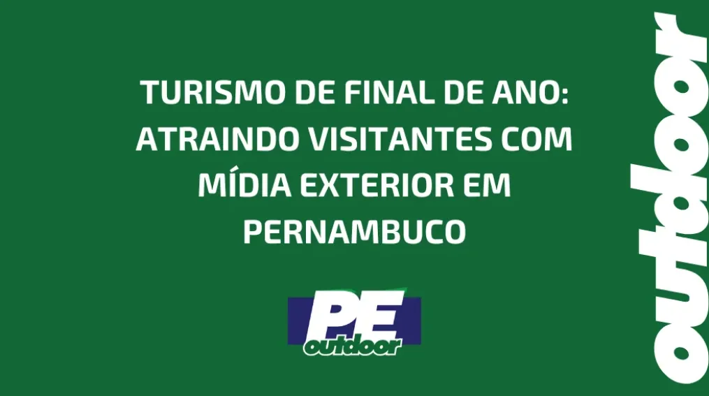 TURISMO DE FINAL DE ANO: ATRAINDO VISITANTES COM M&Iacute;DIA EXTERIOR EM PERNAMBUCO