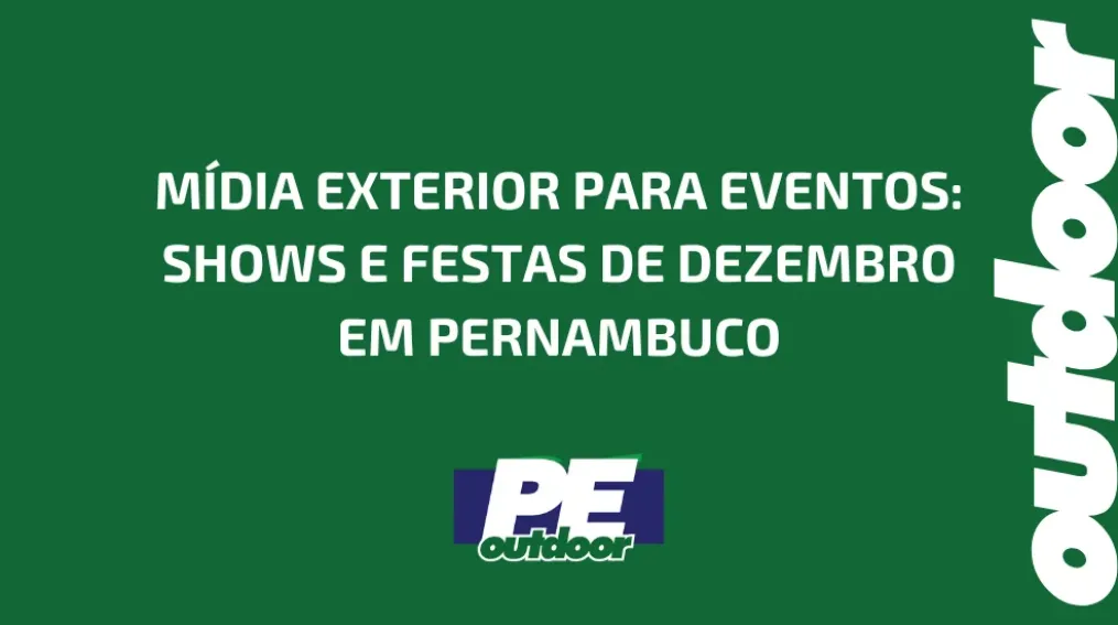 M&Iacute;DIA EXTERIOR PARA EVENTOS: SHOWS E FESTAS DE DEZEMBRO EM PERNAMBUCO