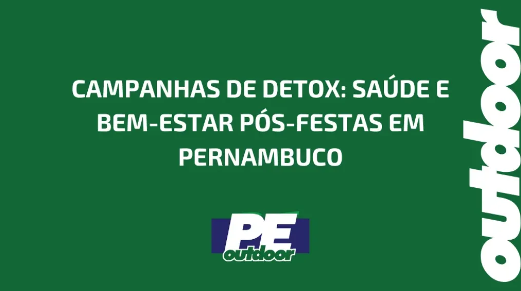 CAMPANHAS DE DETOX: SA&Uacute;DE E BEM-ESTAR P&Oacute;S-FESTAS EM PERNAMBUCO