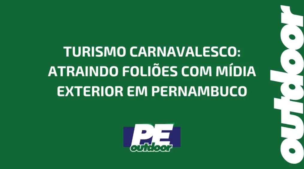 TURISMO CARNAVALESCO: ATRAINDO FOLI&Otilde;ES COM M&Iacute;DIA EXTERIOR EM PERNAMBUCO