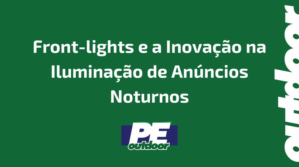Front-lights e a Inova&ccedil;&atilde;o na Ilumina&ccedil;&atilde;o de An&uacute;ncios Noturnos