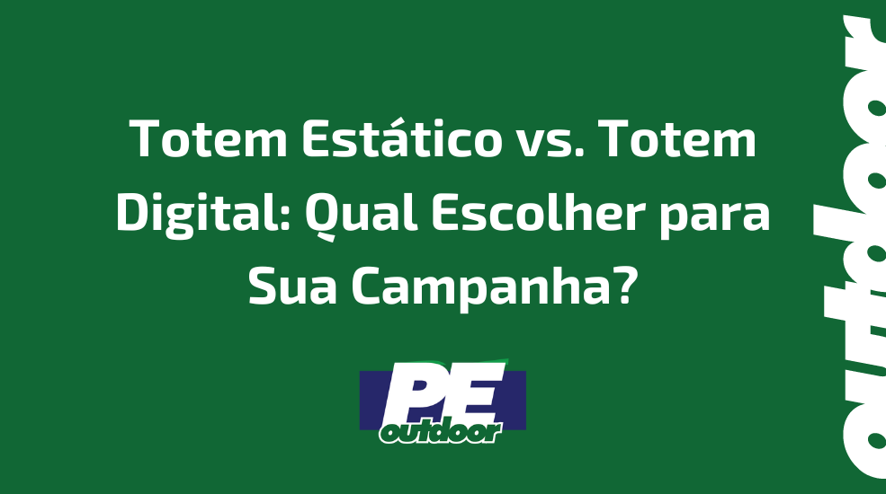 Totem Est&aacute;tico vs. Totem Digital: Qual Escolher para Sua Campanha?