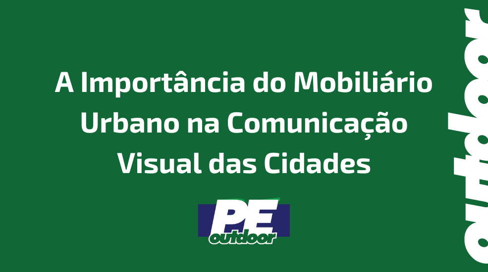 A Import&acirc;ncia do Mobili&aacute;rio Urbano na Comunica&ccedil;&atilde;o Visual das Cidades