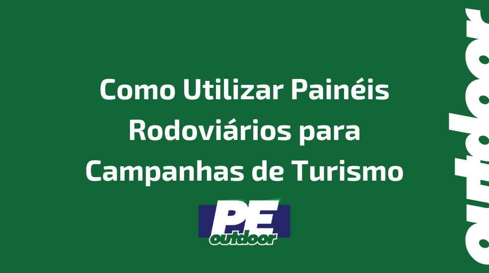 Como Utilizar Pain&eacute;is Rodovi&aacute;rios para Campanhas de Turismo