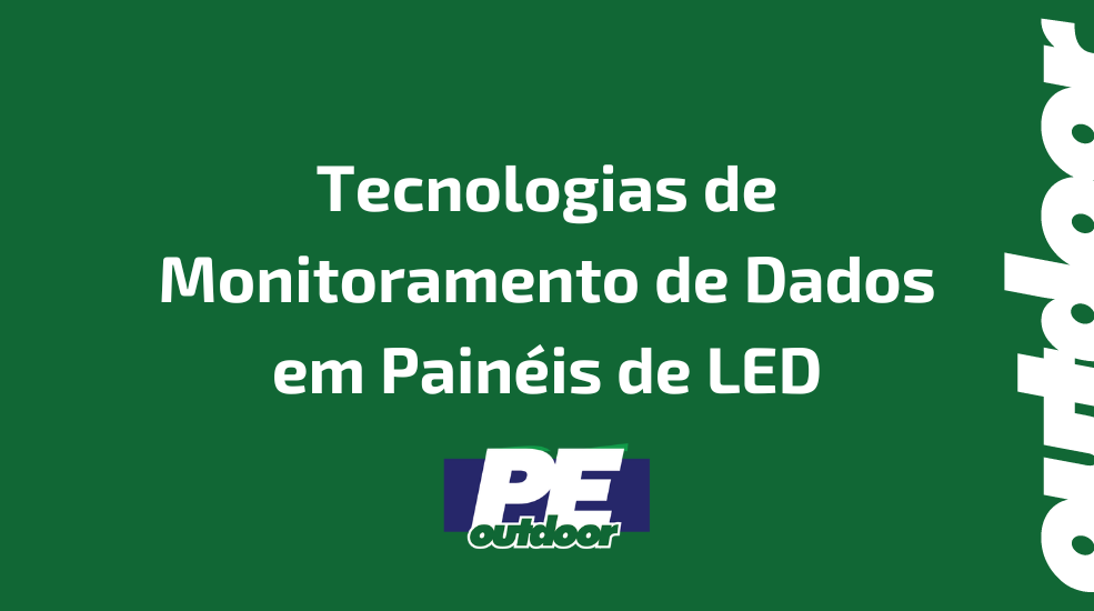 Tecnologias de Monitoramento de Dados em Pain&eacute;is de LED