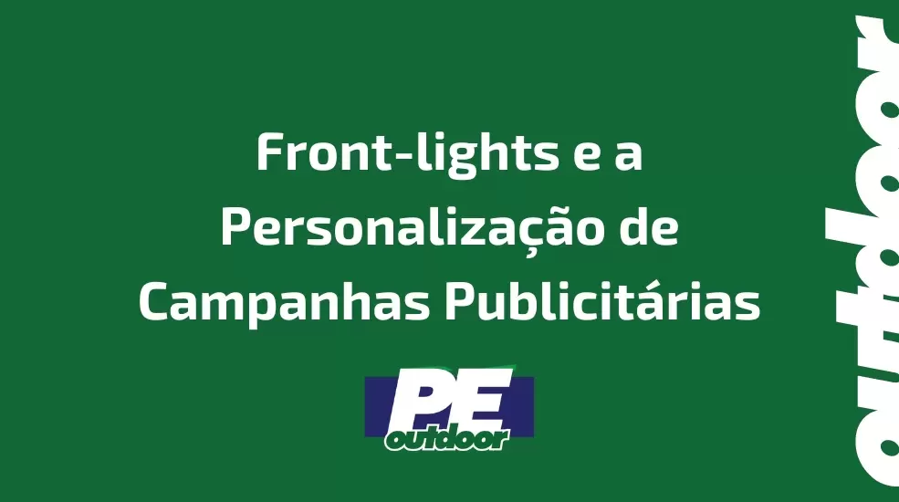 Front-lights e a Personaliza&ccedil;&atilde;o de Campanhas Publicit&aacute;rias