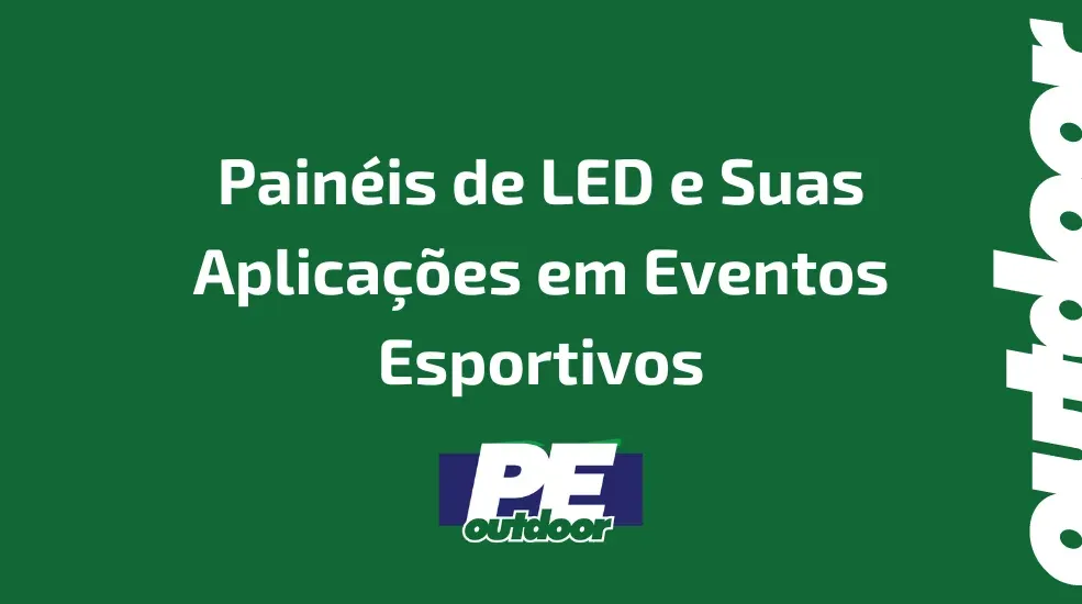 Pain&eacute;is de LED e Suas Aplica&ccedil;&otilde;es em Eventos Esportivos