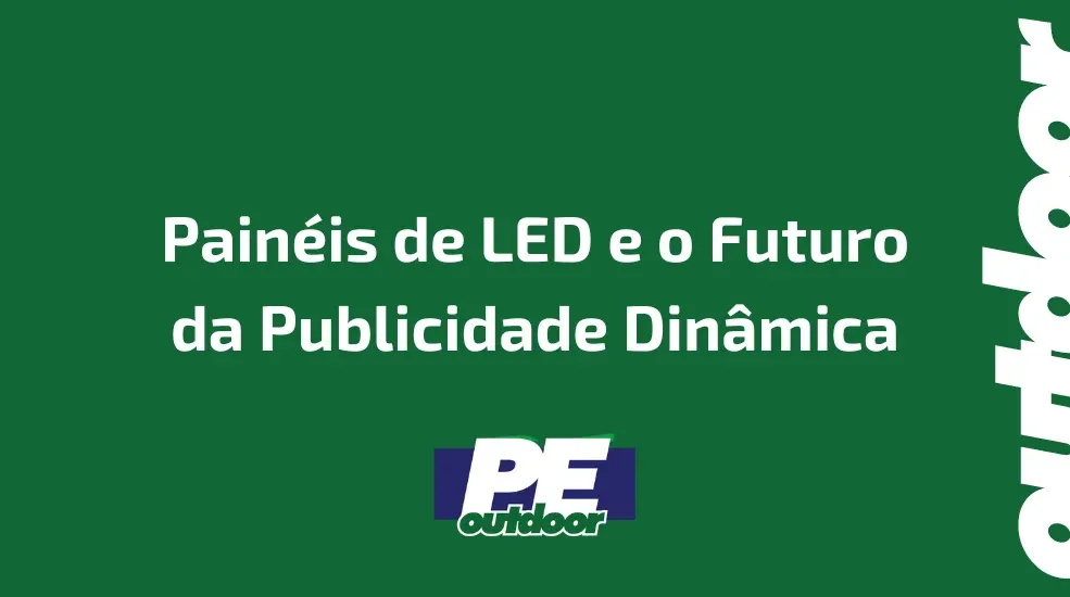Pain&eacute;is de LED e o Futuro da Publicidade Din&acirc;mica