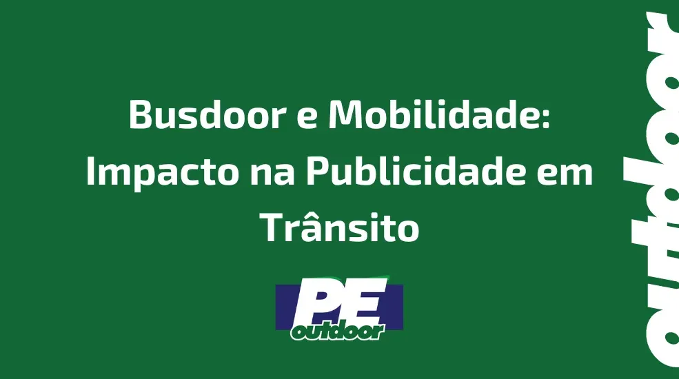 Busdoor e Mobilidade: Impacto na Publicidade em Tr&acirc;nsito