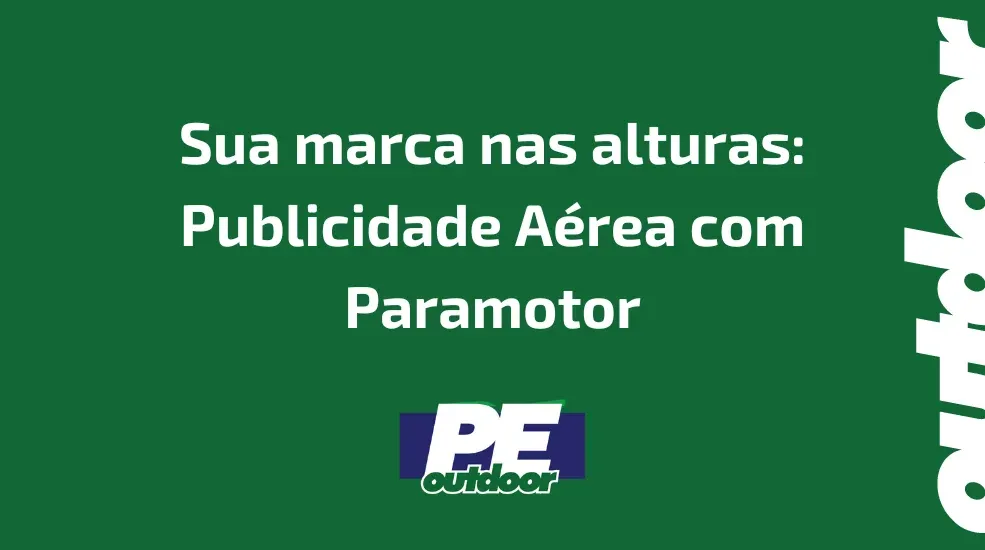 Sua marca nas alturas: Publicidade A&eacute;rea com Paramotor